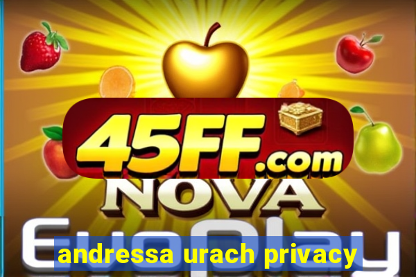 andressa urach privacy